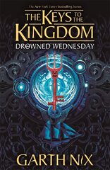 Drowned Wednesday: The Keys to the Kingdom 3 kaina ir informacija | Knygos paaugliams ir jaunimui | pigu.lt
