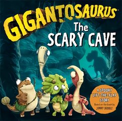 Gigantosaurus: The Scary Cave: (lift-the-flap board book) kaina ir informacija | Knygos mažiesiems | pigu.lt