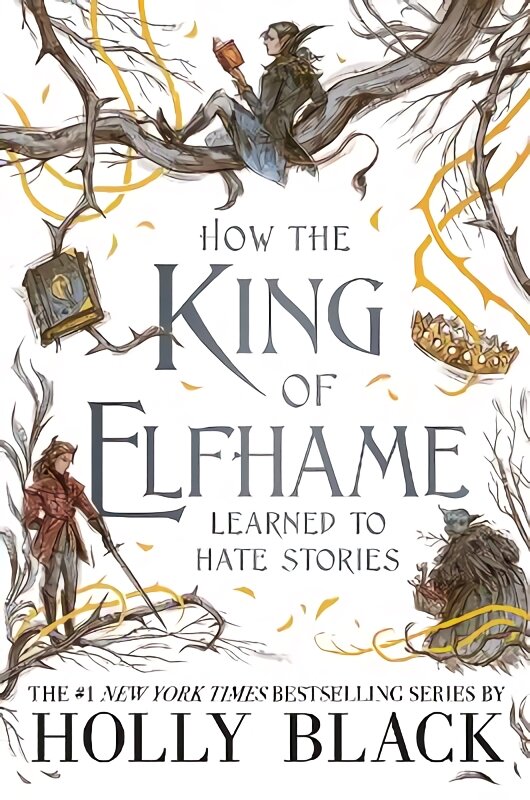 How the King of Elfhame Learned to Hate Stories (The Folk of the Air series): The perfect gift for fans of Fantasy Fiction kaina ir informacija | Knygos paaugliams ir jaunimui | pigu.lt