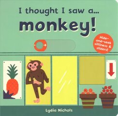 I thought I saw a... Monkey! цена и информация | Книги для самых маленьких | pigu.lt