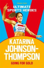 Katarina Johnson-Thompson (Ultimate Sports Heroes): Going for Gold kaina ir informacija | Knygos paaugliams ir jaunimui | pigu.lt