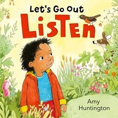 Let's Go Out: Listen: A mindful board book encouraging appreciation of nature цена и информация | Книги для малышей | pigu.lt