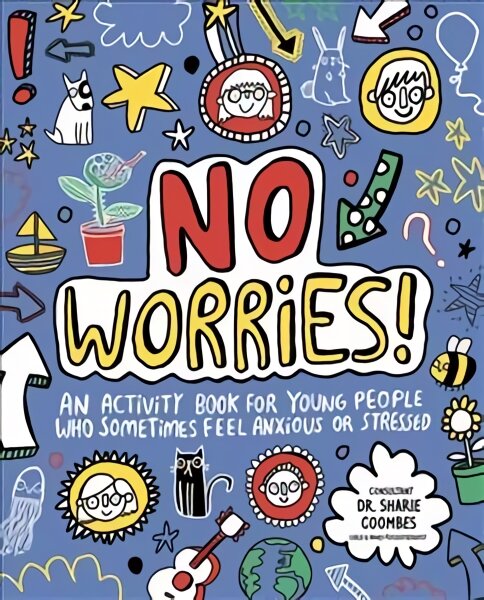 No Worries! Mindful Kids: An activity book for children who sometimes feel anxious or stressed kaina ir informacija | Knygos paaugliams ir jaunimui | pigu.lt