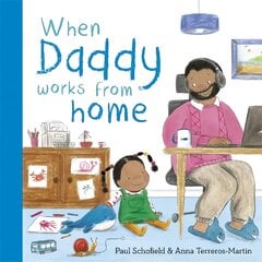 When Daddy Works From Home цена и информация | Книги для самых маленьких | pigu.lt