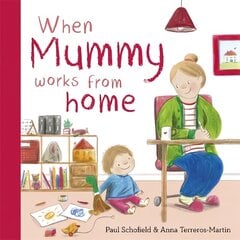 When Mummy Works From Home цена и информация | Книги для самых маленьких | pigu.lt