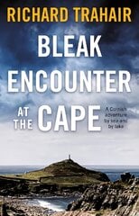 Bleak Encounter at the Cape: A Cornish Adventure by Sea and by Lake: A Cornish Adventure by Sea and by Lake цена и информация | Фантастика, фэнтези | pigu.lt