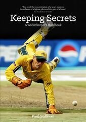 Keeping Secrets: A Wicketkeeper's Handbook kaina ir informacija | Knygos apie sveiką gyvenseną ir mitybą | pigu.lt