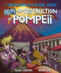 Adventures in the Real World: AD79 The Destruction of Pompeii Illustrated edition цена и информация | Книги для подростков  | pigu.lt