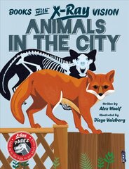 Books with X-Ray Vision: Animals in the City Illustrated edition цена и информация | Книги для подростков и молодежи | pigu.lt