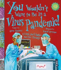 You Wouldn't Want To Be In A Virus Pandemic! Illustrated edition цена и информация | Книги для подростков и молодежи | pigu.lt
