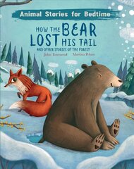 How The Bear Lost His Tail and Other Animal Stories of the Forest Illustrated edition цена и информация | Книги для подростков  | pigu.lt