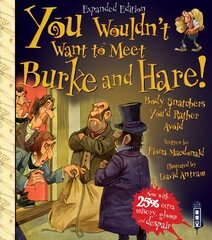 You Wouldn't Want To Meet Burke and Hare! Illustrated edition kaina ir informacija | Knygos paaugliams ir jaunimui | pigu.lt
