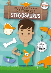 How to Take Care of Your Pet Stegosaurus цена и информация | Книги для подростков и молодежи | pigu.lt