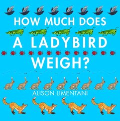 How Much Does a Ladybird Weigh? цена и информация | Книги для самых маленьких | pigu.lt