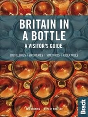 Britain in a Bottle: A visitor's guide to gin distilleries, whisky distilleries, breweries,    vineyards and cider mills цена и информация | Путеводители, путешествия | pigu.lt