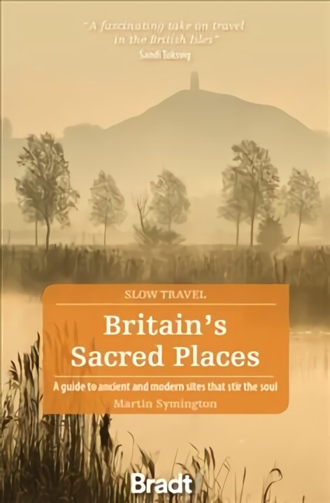 Britain's Sacred Places (Slow Travel): A guide to ancient and modern sites that stir the soul цена и информация | Kelionių vadovai, aprašymai | pigu.lt