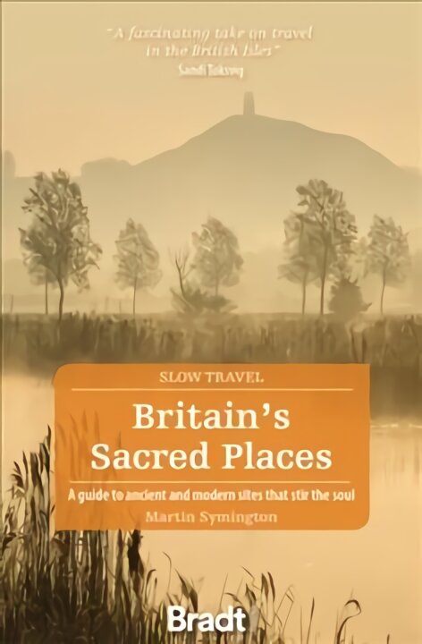 Britain's Sacred Places (Slow Travel): A guide to ancient and modern sites that stir the soul kaina ir informacija | Kelionių vadovai, aprašymai | pigu.lt