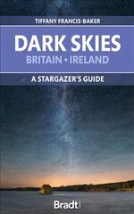 Dark Skies of Britain & Ireland: A Stargazer's Guide kaina ir informacija | Kelionių vadovai, aprašymai | pigu.lt