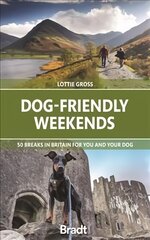 Dog-Friendly Weekends: 50 breaks in Britain for you and your dog цена и информация | Путеводители, путешествия | pigu.lt