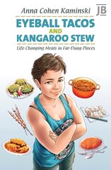 Eyeball Tacos and Kangaroo Stew: Life-Changing Meals in Far-Flung Places цена и информация | Книги рецептов | pigu.lt