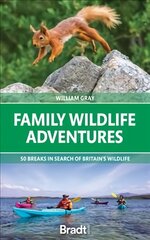 Family Wildlife Adventures: 50 breaks in search of Britain's Wildlife цена и информация | Путеводители, путешествия | pigu.lt