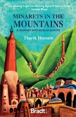 Minarets in the Mountains: A Journey into Muslim Europe цена и информация | Путеводители, путешествия | pigu.lt