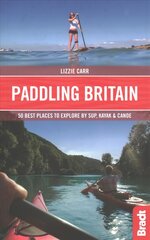 Paddling Britain: 50 Best Places to Explore by SUP, Kayak & Canoe kaina ir informacija | Kelionių vadovai, aprašymai | pigu.lt