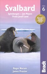 Svalbard (Spitsbergen): with Franz Josef Land and Jan Mayen 6th Revised edition kaina ir informacija | Kelionių vadovai, aprašymai | pigu.lt