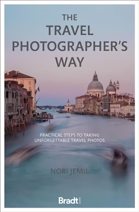 Travel Photographer's Way: Practical steps to taking unforgettable travel photos цена и информация | Fotografijos knygos | pigu.lt