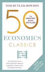 50 Economics Classics: Your shortcut to the most important ideas on capitalism, finance, and the   global economy цена и информация | Книги по экономике | pigu.lt