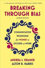 Breaking Through Bias: Communication Techniques for Women to Succeed at Work kaina ir informacija | Ekonomikos knygos | pigu.lt