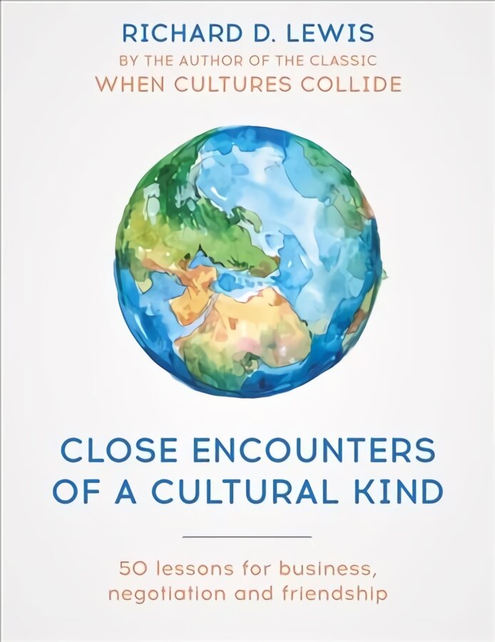 Close Encounters of a Cultural Kind: Lessons for business, negotiation and friendship цена и информация | Socialinių mokslų knygos | pigu.lt