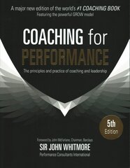 Coaching for Performance: The Principles and Practice of Coaching and Leadership FULLY REVISED 25TH ANNIVERSARY EDITION 5th edition kaina ir informacija | Ekonomikos knygos | pigu.lt