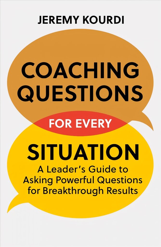 Coaching Questions for Every Situation: A Leader's Guide to Asking Powerful Questions for Breakthrough Results kaina ir informacija | Ekonomikos knygos | pigu.lt