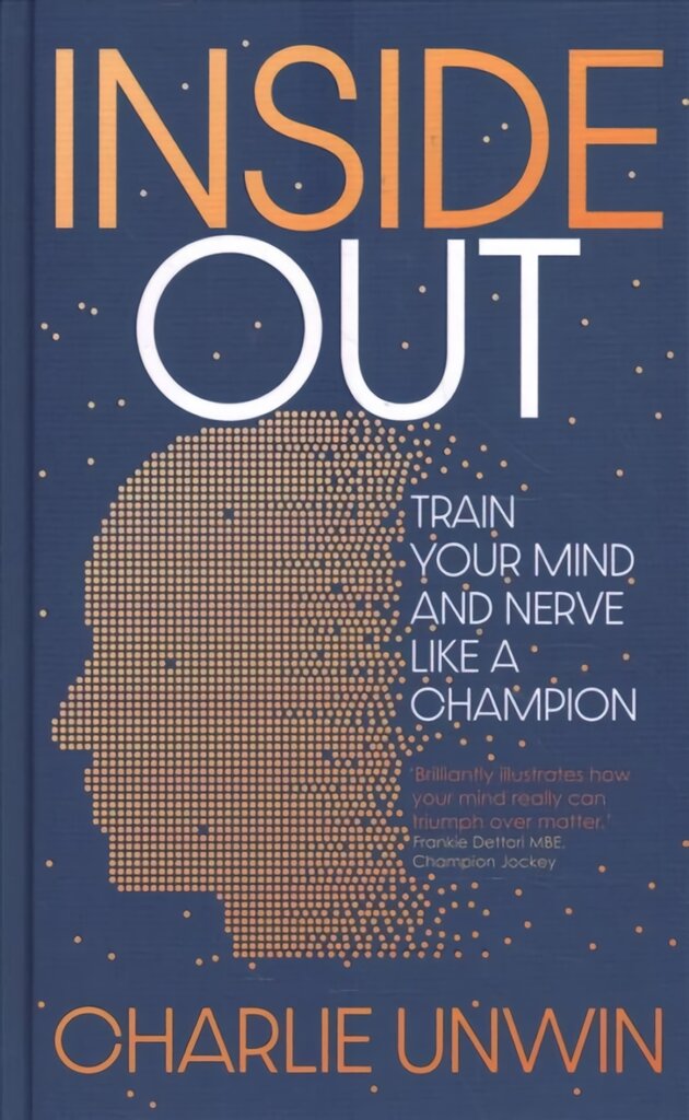 Inside Out: Train your mind and your nerve like a champion kaina ir informacija | Ekonomikos knygos | pigu.lt