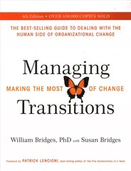 Managing Transitions: Making the Most of Change (Revised 4th Edition) 4th Revised edition цена и информация | Книги по экономике | pigu.lt