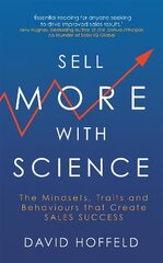 Sell More with Science: The Mindsets, Traits and Behaviours That Create Sales Success цена и информация | Книги по экономике | pigu.lt