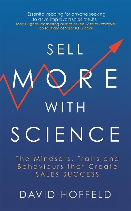 Sell More with Science: The Mindsets, Traits and Behaviours That Create Sales Success цена и информация | Ekonomikos knygos | pigu.lt