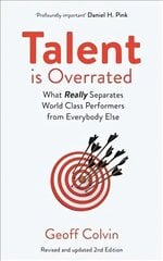 Talent is Overrated 2nd Edition: What Really Separates World-Class Performers from Everybody Else цена и информация | Самоучители | pigu.lt