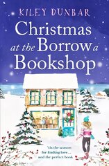 Christmas at the Borrow a Bookshop: A heartwarming, cosy, utterly uplifting romcom - the perfect read for   booklovers! цена и информация | Фантастика, фэнтези | pigu.lt