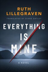 Everything Is Mine: A Novel цена и информация | Фантастика, фэнтези | pigu.lt