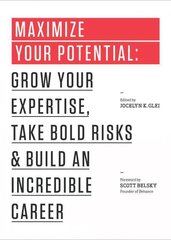 Maximize Your Potential: Grow Your Expertise, Take Bold Risks & Build an Incredible Career kaina ir informacija | Ekonomikos knygos | pigu.lt