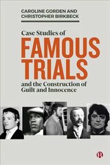 Case Studies of Famous Trials and the Construction of Guilt and Innocence: The Construction of Guilt and Innocence цена и информация | Книги по социальным наукам | pigu.lt