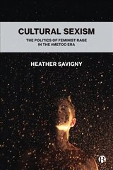 Cultural Sexism: The politics of feminist rage in the #metoo era kaina ir informacija | Socialinių mokslų knygos | pigu.lt