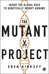 Mutant Project: Inside the Global Race to Genetically Modify Humans kaina ir informacija | Socialinių mokslų knygos | pigu.lt