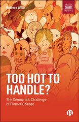 Too Hot to Handle?: The Democratic Challenge of Climate Change kaina ir informacija | Socialinių mokslų knygos | pigu.lt