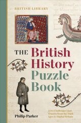 British History Puzzle Book: 500 challenges and teasers from the Dark Ages to Digital Britain цена и информация | Книги о питании и здоровом образе жизни | pigu.lt