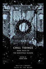 Chill Tidings: Dark Tales of the Christmas Season цена и информация | Фантастика, фэнтези | pigu.lt