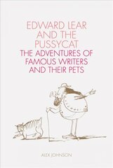 Edward Lear and the Pussycat: Famous Writers and Their Pets kaina ir informacija | Biografijos, autobiografijos, memuarai | pigu.lt