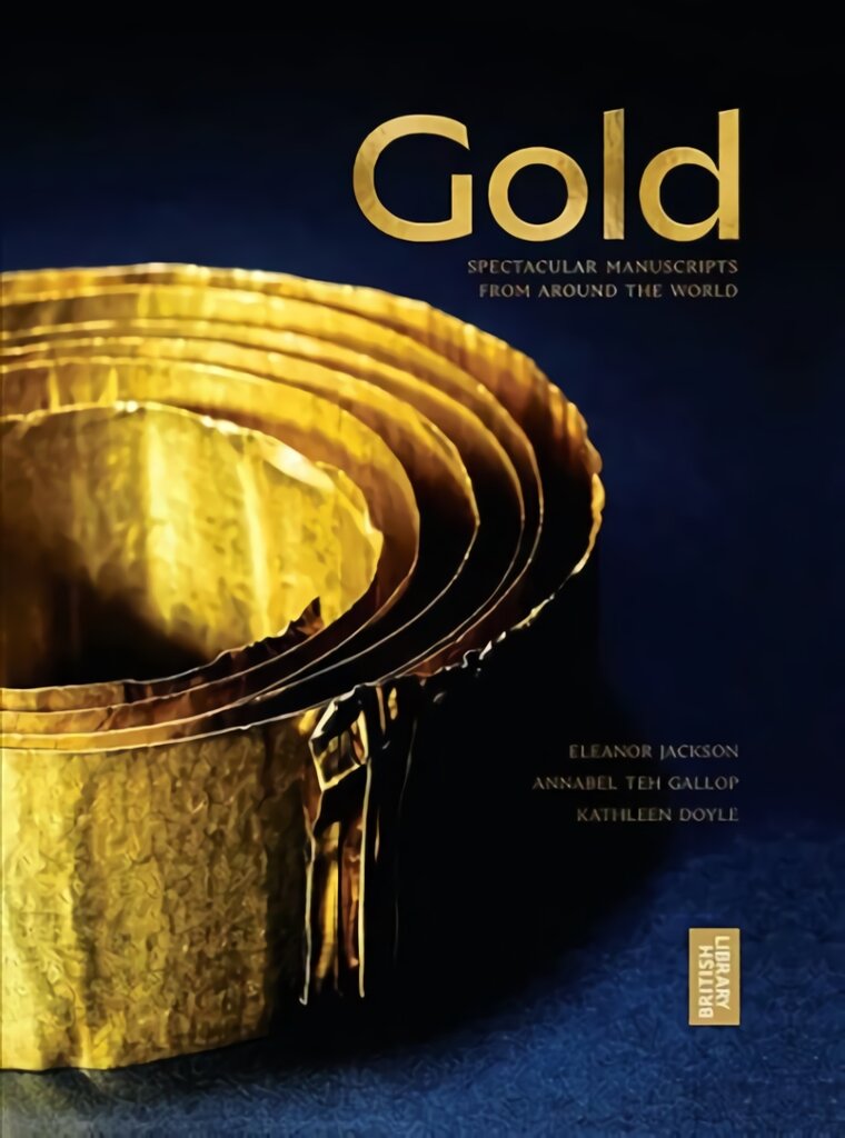 Gold: The British Library Exhibition Book kaina ir informacija | Knygos apie meną | pigu.lt